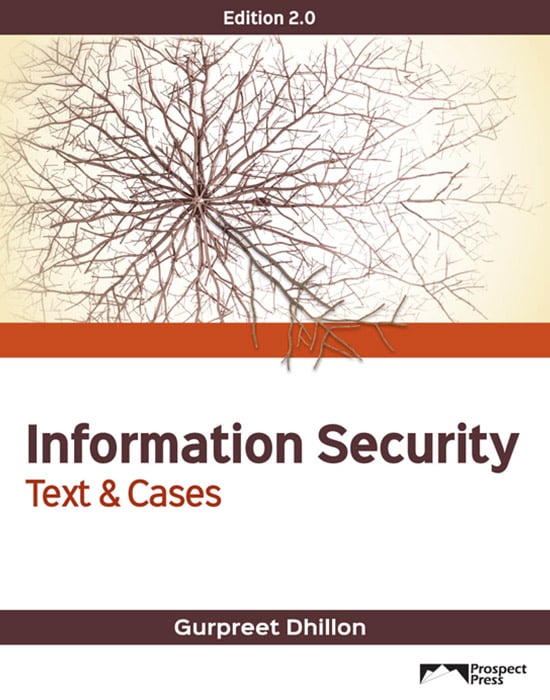 Dhillon: Information Security: Text and Cases