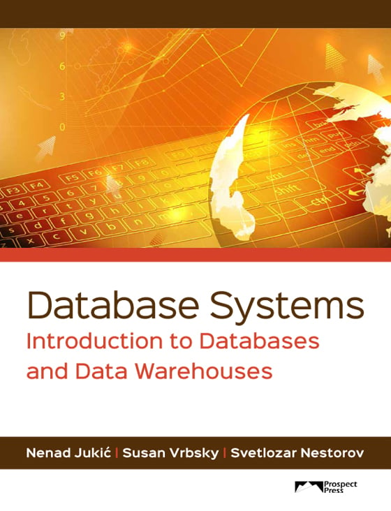Database Systems: Introduction to Databases and Data Warehouses